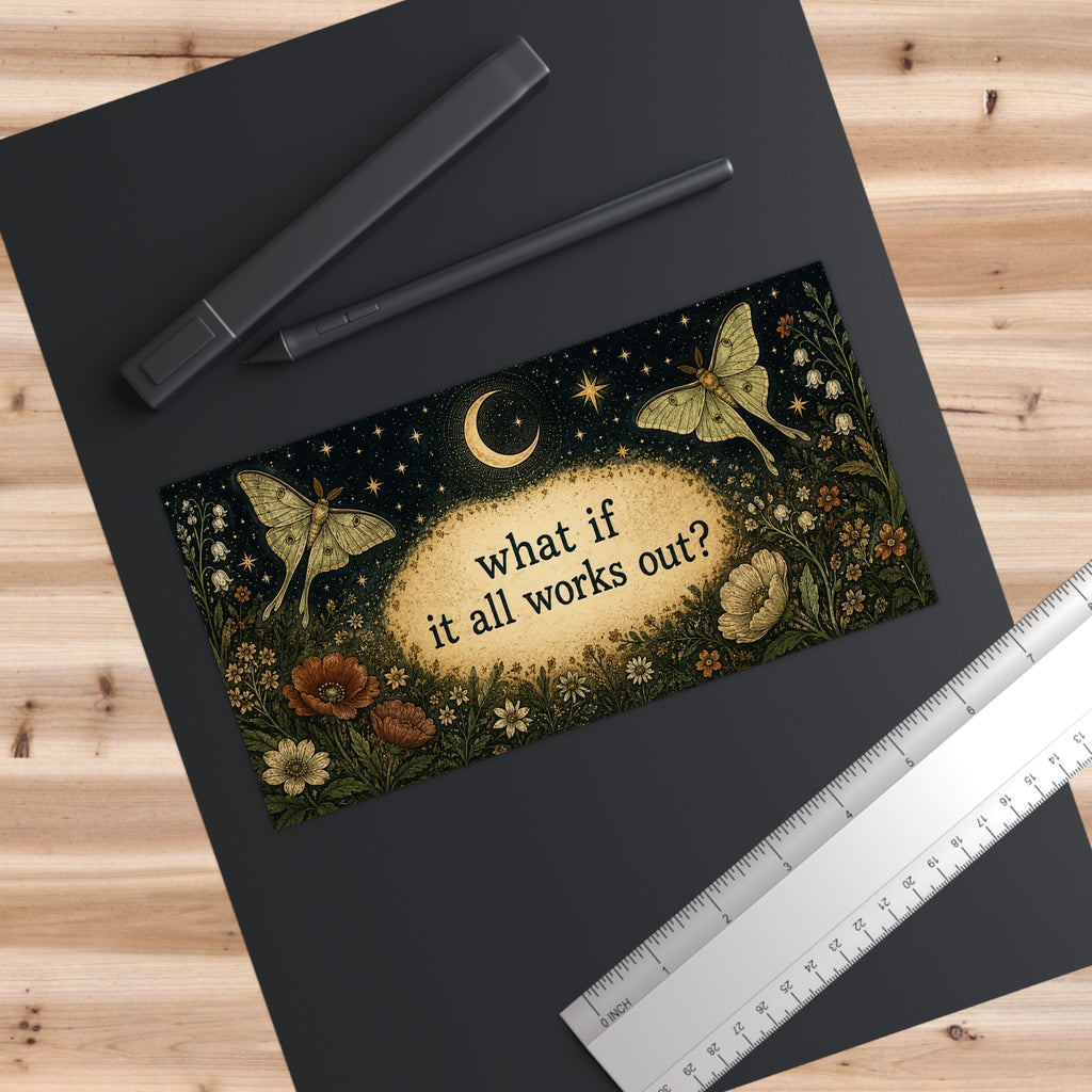 What if It All Works Out Bumper Sticker Moth