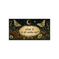 What if It All Works Out Bumper Sticker Moth